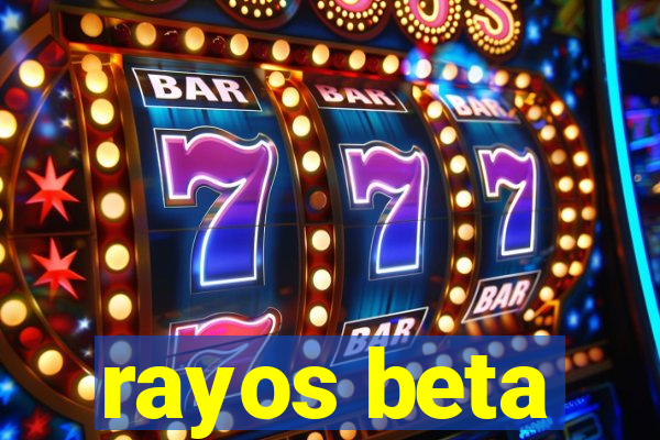 rayos beta