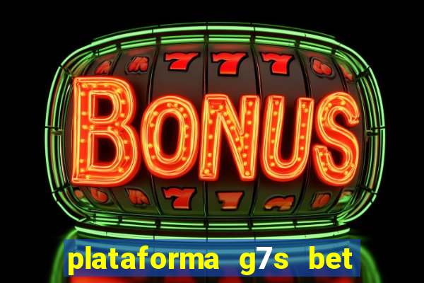 plataforma g7s bet é confiável