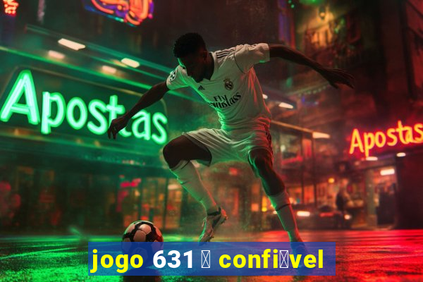 jogo 631 茅 confi谩vel