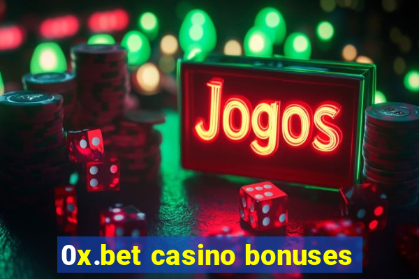 0x.bet casino bonuses