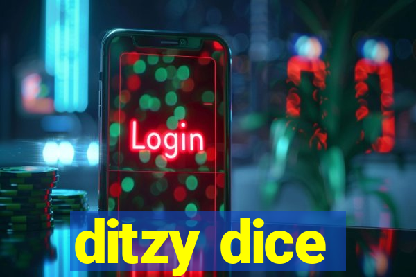 ditzy dice