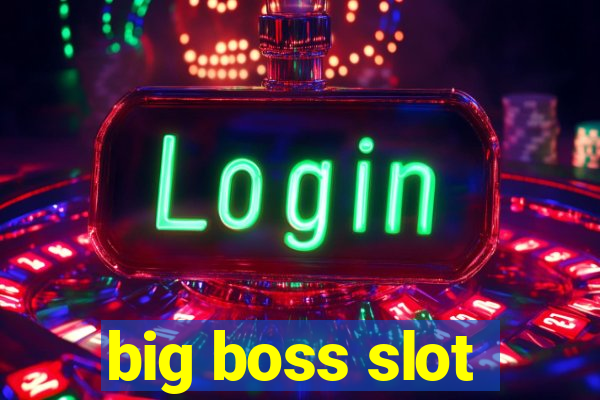 big boss slot