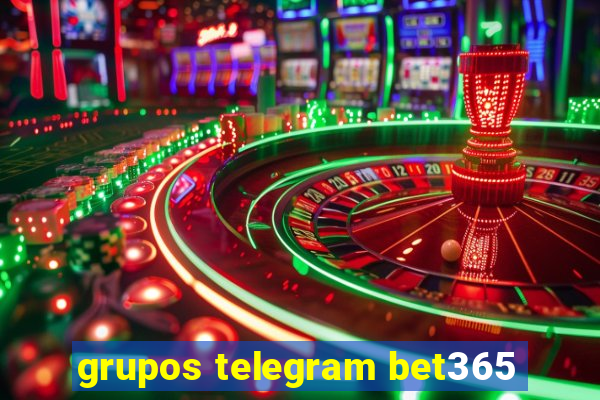 grupos telegram bet365