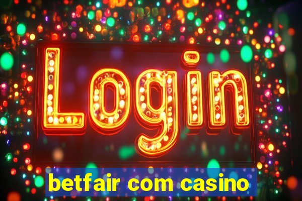 betfair com casino