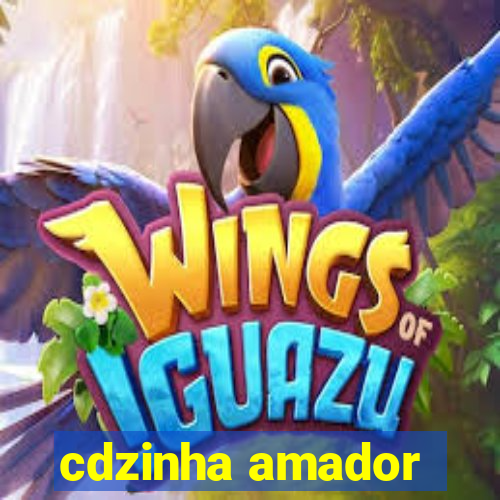 cdzinha amador