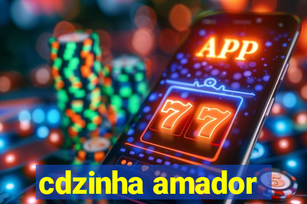 cdzinha amador