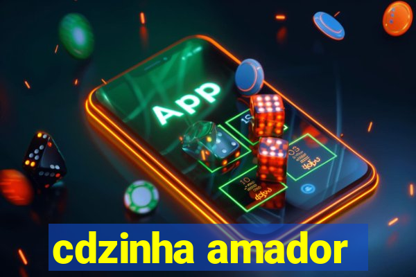 cdzinha amador