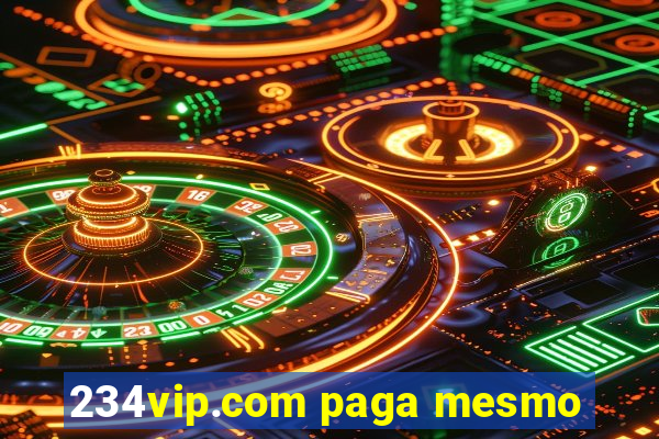 234vip.com paga mesmo