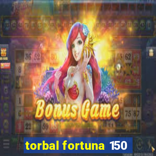 torbal fortuna 150