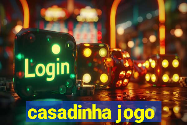 casadinha jogo