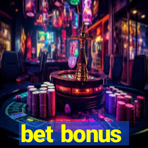 bet bonus