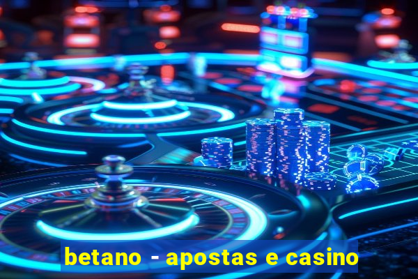 betano - apostas e casino