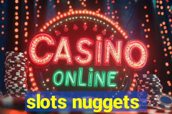 slots nuggets