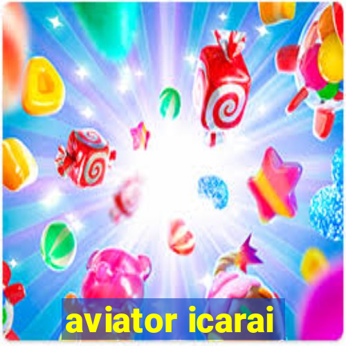 aviator icarai