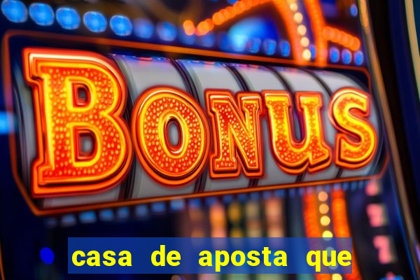 casa de aposta que da bonus no cadastro