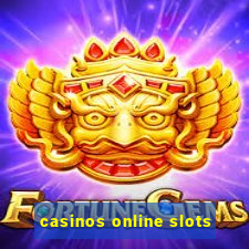 casinos online slots