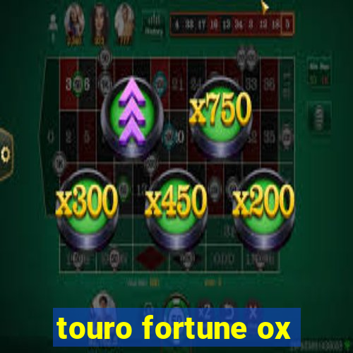 touro fortune ox