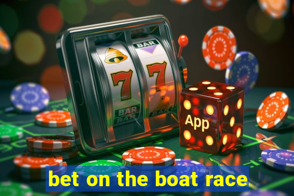 bet on the boat race