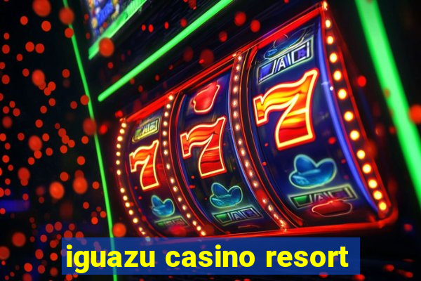 iguazu casino resort