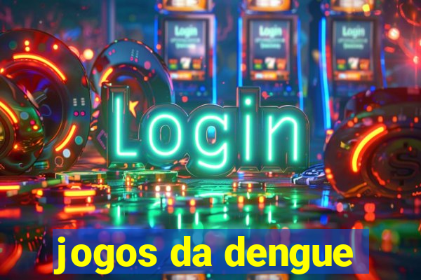 jogos da dengue