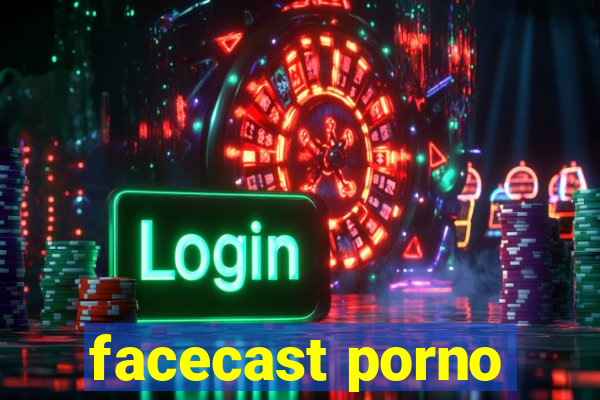 facecast porno