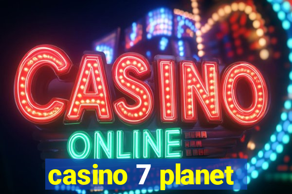 casino 7 planet