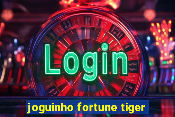 joguinho fortune tiger