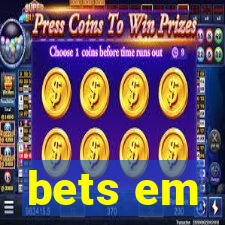 bets em