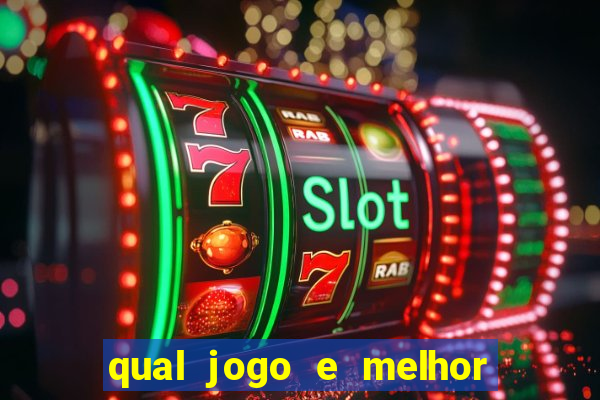 qual jogo e melhor para ganhar dinheiro