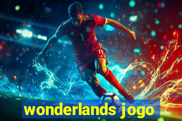 wonderlands jogo