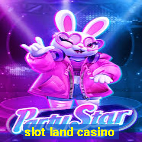 slot land casino