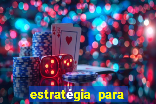 estratégia para ganhar nos slots