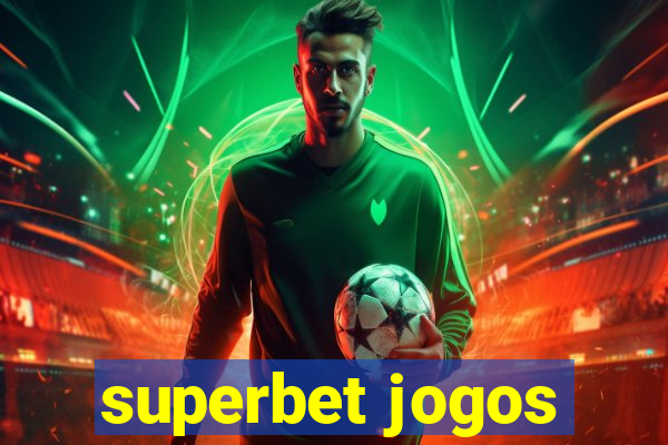 superbet jogos