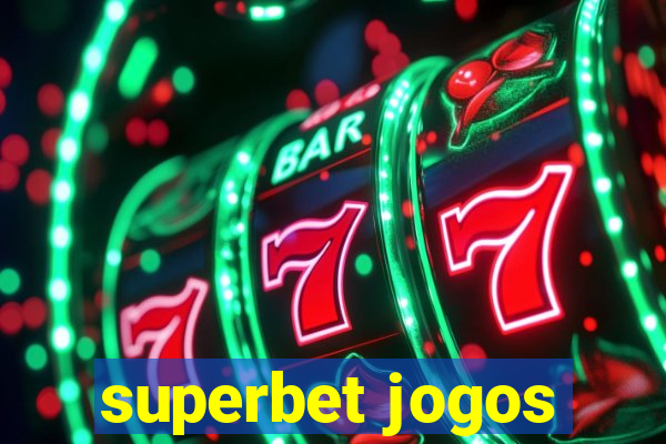 superbet jogos