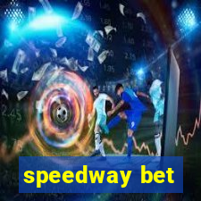 speedway bet