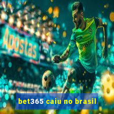 bet365 caiu no brasil