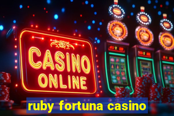 ruby fortuna casino