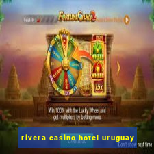 rivera casino hotel uruguay