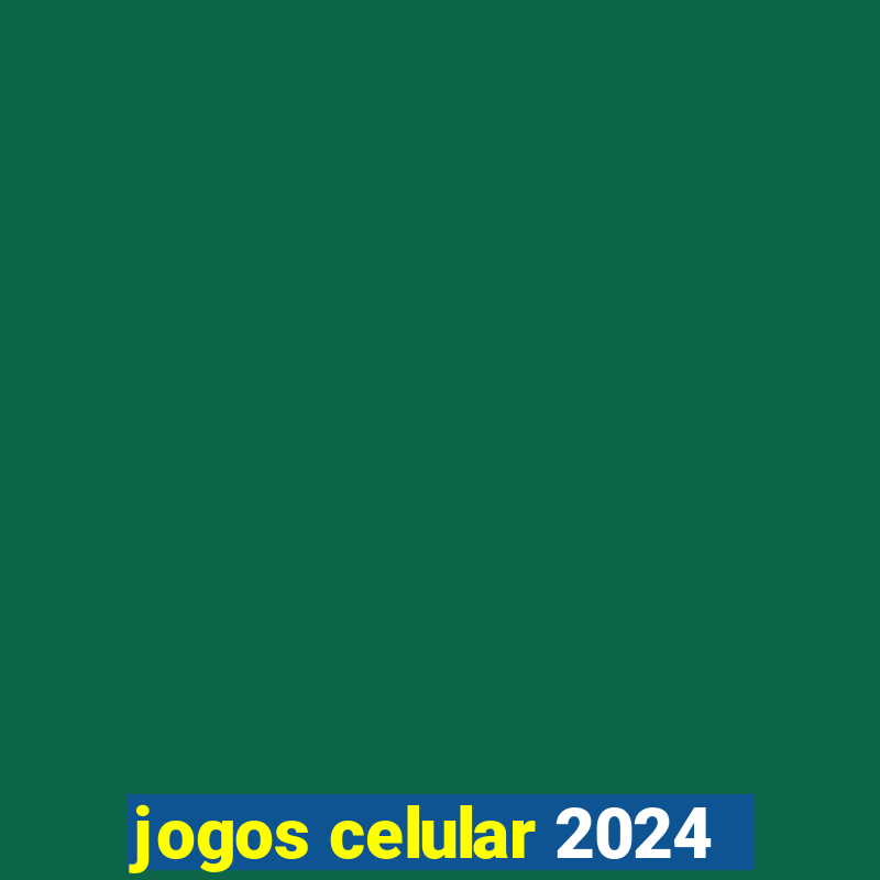 jogos celular 2024