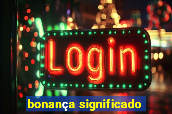 bonança significado