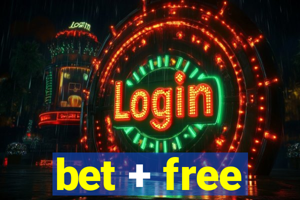 bet + free