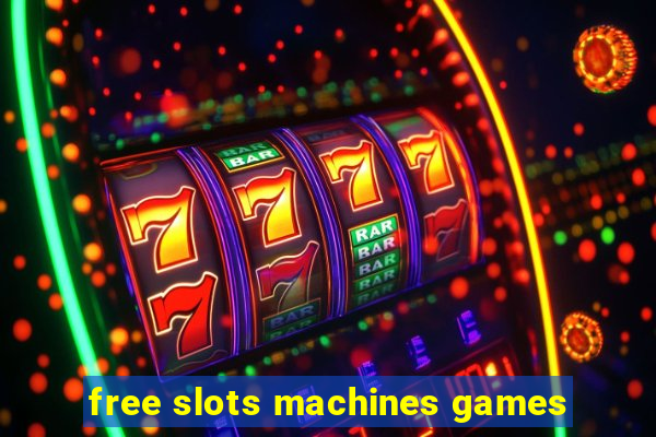 free slots machines games