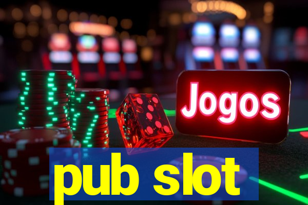 pub slot