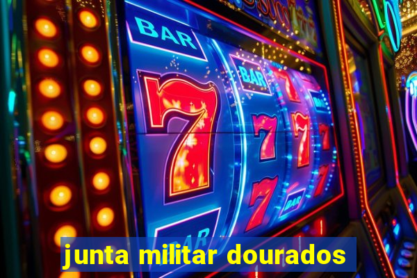 junta militar dourados