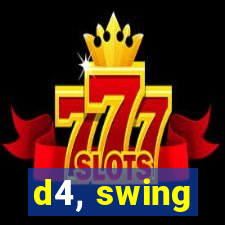 d4, swing