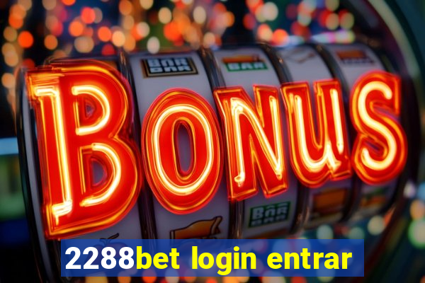 2288bet login entrar