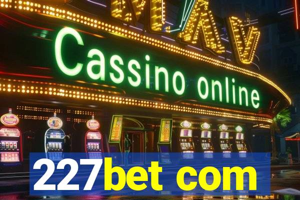 227bet com