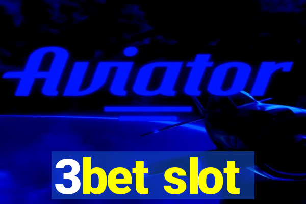 3bet slot