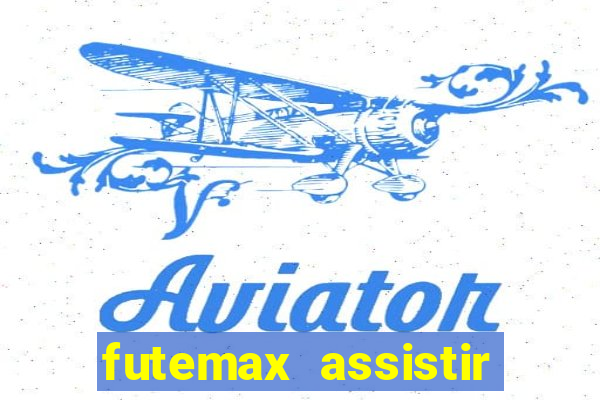 futemax assistir real madrid