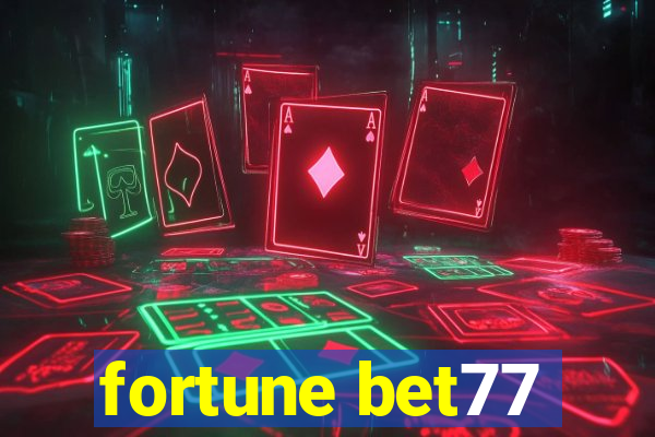 fortune bet77